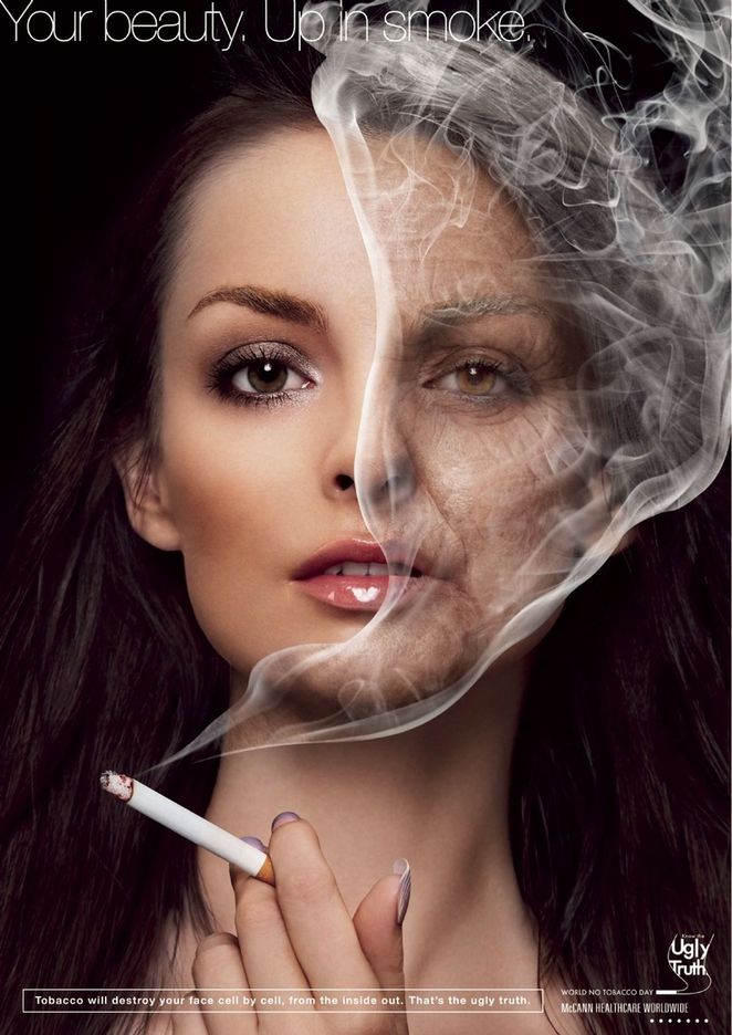 Picture of face of woman smoking. Half of face is beautiful; other half is ugly and wrinkled. Caption at top reads Your Beauty. Up in Smoke. Caption at bottom reads, Tobacco will destroy your face cell by cell from the inside out. That's the ugly truth.